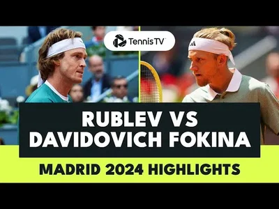 Andrey Rublev vs Alejandro Davidovich Fokina - Madrid 2024