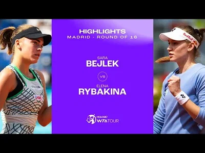 Les meilleurs moments de Rybakina vs Bejlek au 4ème tour sur la terre battue de Madrid