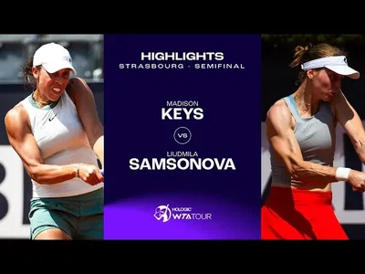 Les meilleurs moments de la demi-finale Keys vs Samsonova sur la terre battue strasbourgeoise (WTA 500)