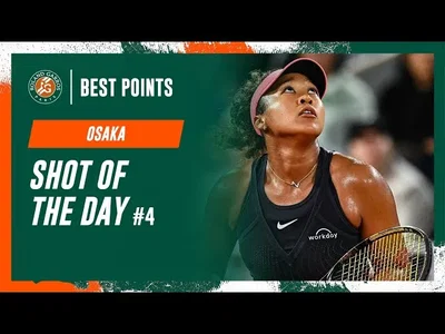 Regardez le point de la quatrième journée, par Osaka, à Roland-Garros