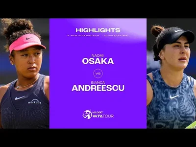 Les meilleurs moments de Andreescu vs Osaka en quart de finale sur le gazon de 's-Hertogenbosch.