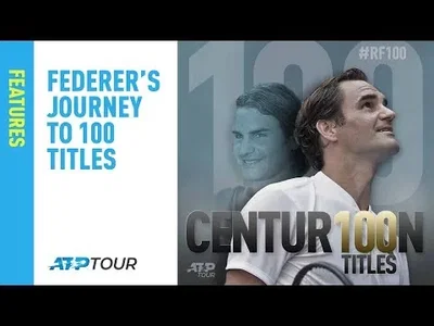 Federer's journey to 100 titles, 18 successful years of tennis
