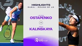 Highlights de Jelena Ostapenko vs. Anna Kalinskaya | Dubai 2024 Tour de 16