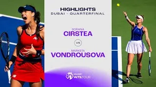 Sorana Cirstea vs. Marketa Vondrousova | Quart de finale Dubai 2024