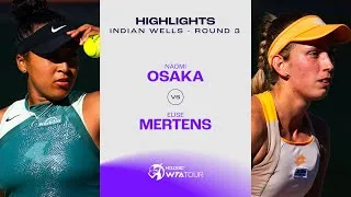 Les meilleurs moments de la belle bataille Osaka vs Mertens au troisième tour d'Indian Wells
