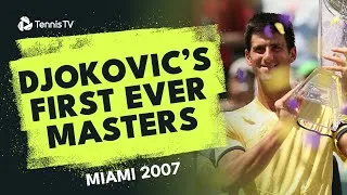 Le parcours de Novak Djokovic jusqu'à son premier titre au Masters 1000 de Miami en 2007