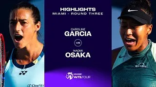 Caroline Garcia vs Naomi Osaka | 2024 Miami Round 3 | Highlights