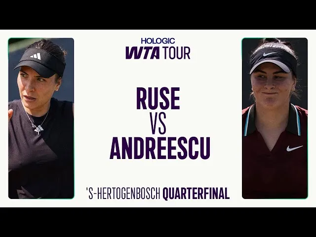 Elena-Gabriela Ruse contre Bianca Andreescu | Quart de finale de 's-Hertogenbosch 2025 | Résumé du match WTA