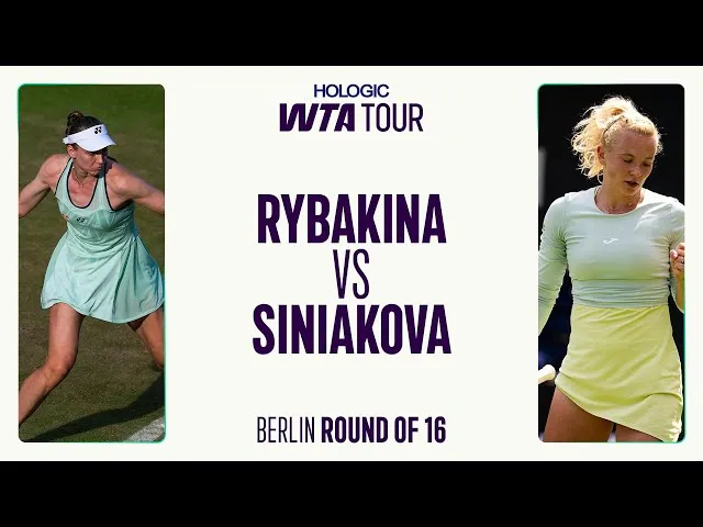 Katerina Siniakova contre Elena Rybakina | Huitièmes de finale Berlin 2025 | Résumé du match WTA