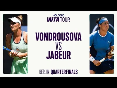 Ons Jabeur Vs. Marketa Vondrousova | Quart de finale Berlin 2025 Résumé du match