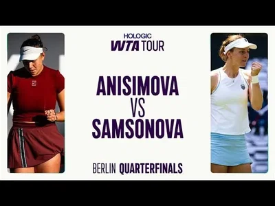 Liudmila Samsonova Vs. Amanda Anisimova | Quart de finale Berlin 2025 | Résumé du match