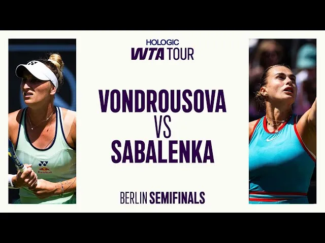 Marketa Vondrousova contre Aryna Sabalenka | Demi-finales Berlin 2025 | Résumé du match WTA