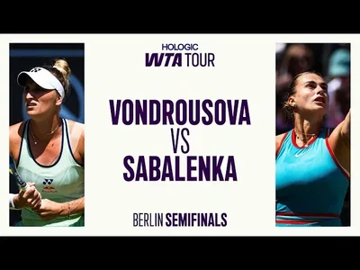 Marketa Vondrousova contre Aryna Sabalenka | Demi-finales Berlin 2025 | Résumé du match WTA