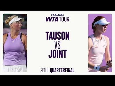 Regardez les meilleurs moments de la victoire de Joint sur Tauson en quarts de finale à Séoul.