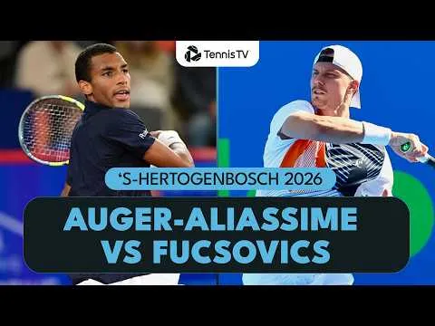 Felix Auger-Aliassime bat Marton Fucsovics à 'S-Hertogenbosch 2026 – 2e tour
