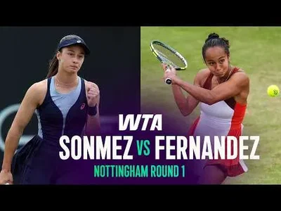 Zeynep Sonmez bat Leylah Fernandez à Nottingham 2026 – Premier tour