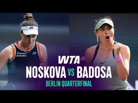 Linda Noskova bat Paula Badosa au tournoi de Berlin 2026 – Quart de finale