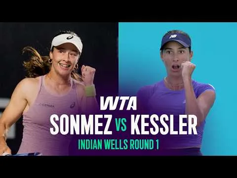 Sonmez bat Kessler à Indian Wells 2026 – Premier tour