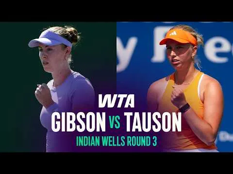 Gibson bat Tauson à Indian Wells 2026 – 3e tour