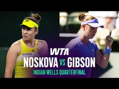 Noskova élimine Gibson à Indian Wells 2026 – Quart de finale