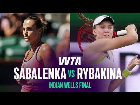 Sabalenka bat Rybakina à Indian Wells 2026 – Finale