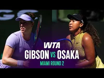 Gibson bat Osaka à l'Open de Miami 2026 – 2e tour